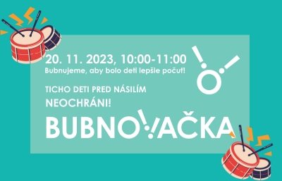 Bubnujeme, aby bolo deti počuť