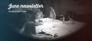 Mesačný bulletin o našom projekte (jún)